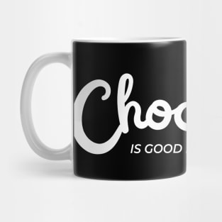 Chocolate Is Good For The Soul. Chocolate Lovers Delight. Mug